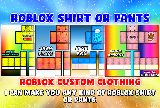Make You Roblox Shirt Or Pants Roblox Custom Clothing By Itspak Gaming Fiverr - red and blue pants roblox