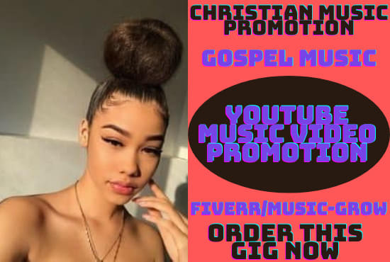 Christian Music Gospel Music Youtube Music Video Promotion By Music Grow Fiverr