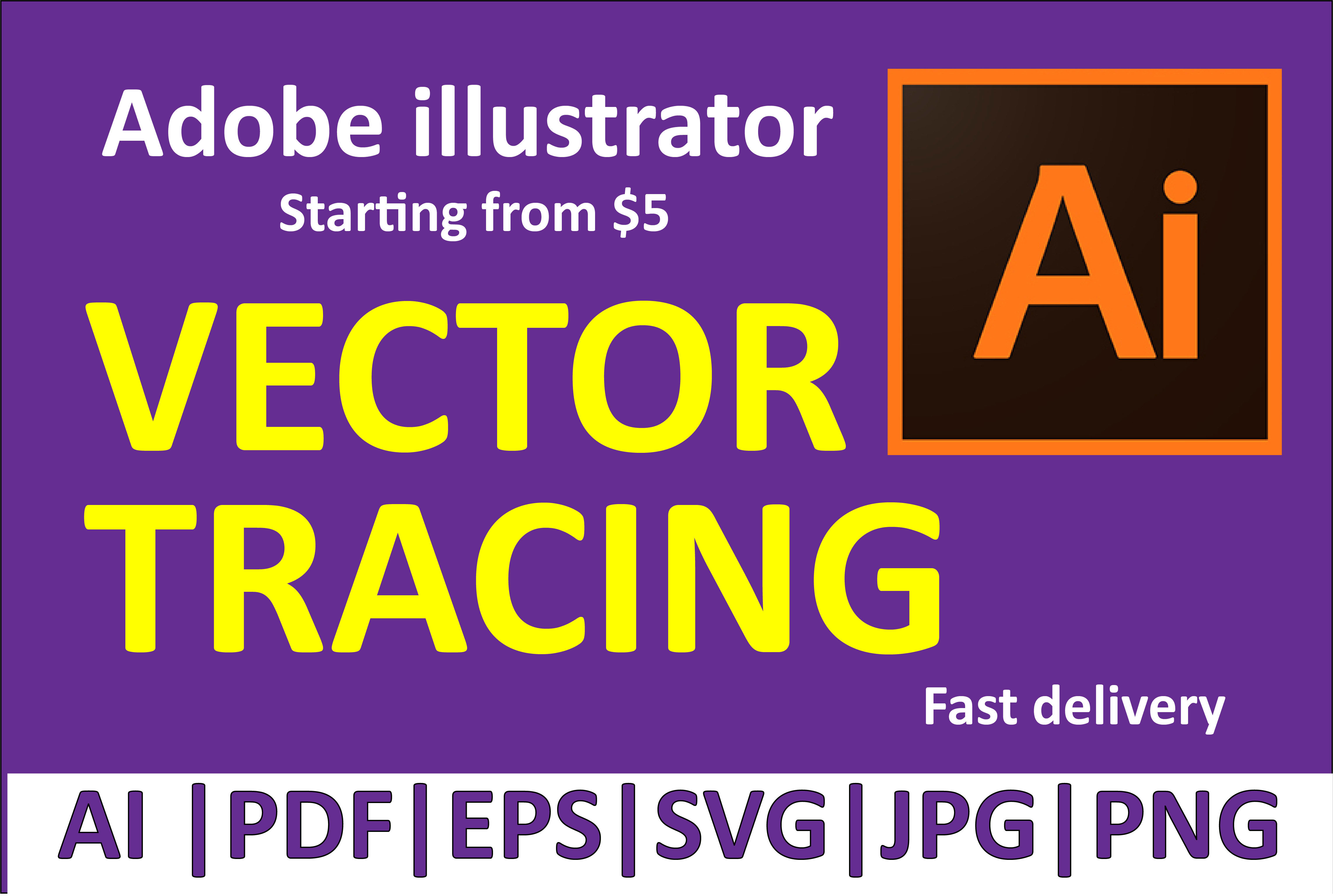 Trace In Adobe Illustrator Edit Your Files Ai Eps Svg Pdf By The Artdesigner Fiverr