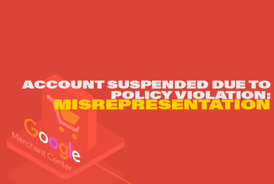 Account suspended due to policy violation: misrepresentation