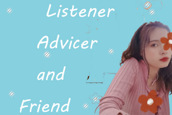 Be Your Good Listener As A Friend By Zxy199579 Fiverr