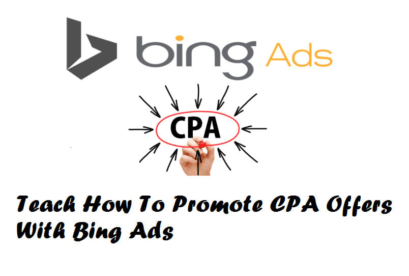 How to Promote CPA Offers With Bing Ads: Maximize ROI