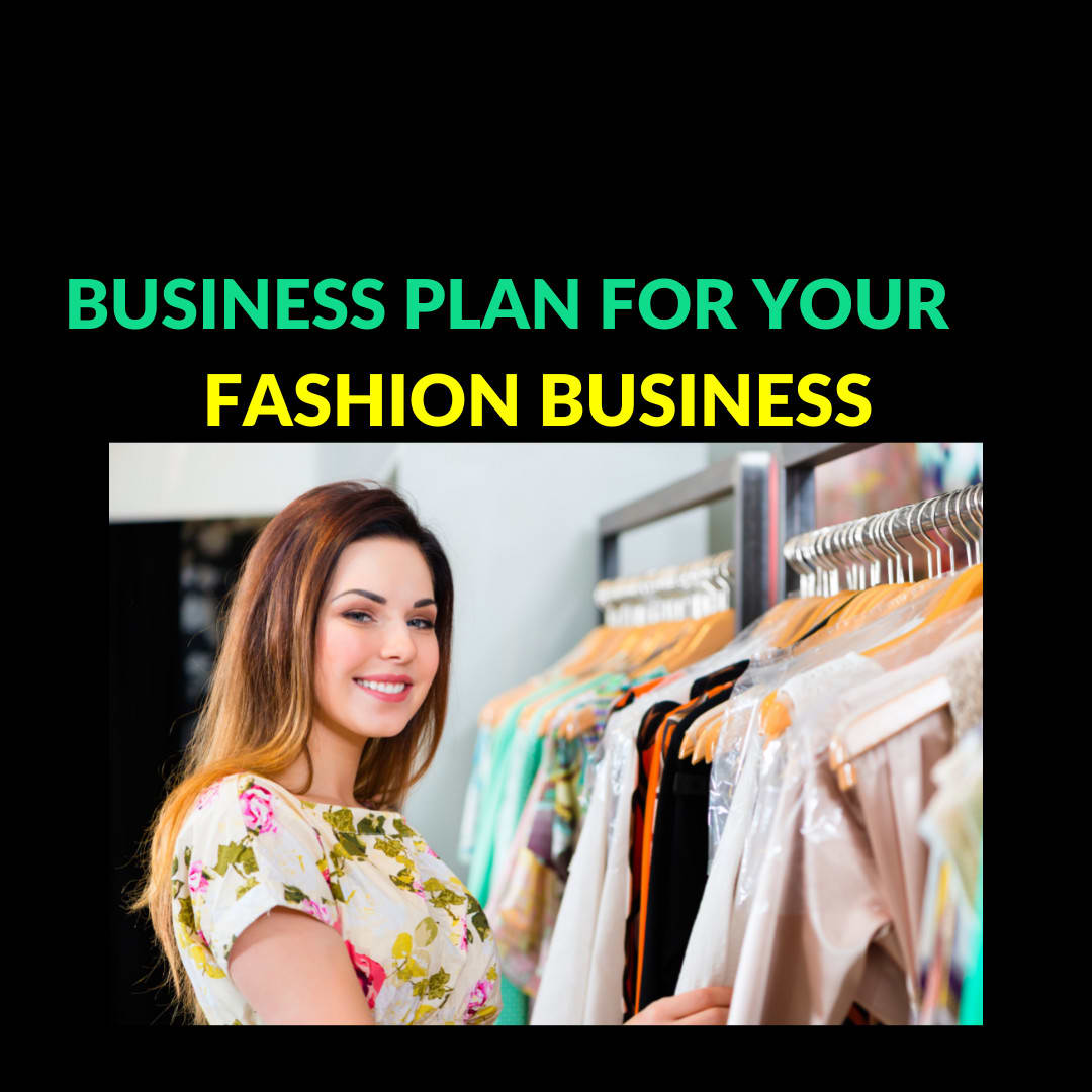 Write a business plan for your fashion business by Dataentrygeek
