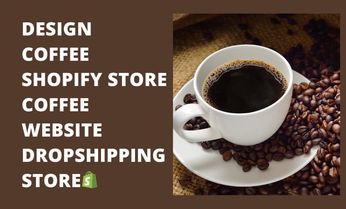 Design coffee shopify store coffee website dropshipping tea ...
