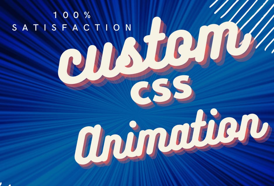 Create custom css or javascript animation by Watchwatch287 | Fiverr