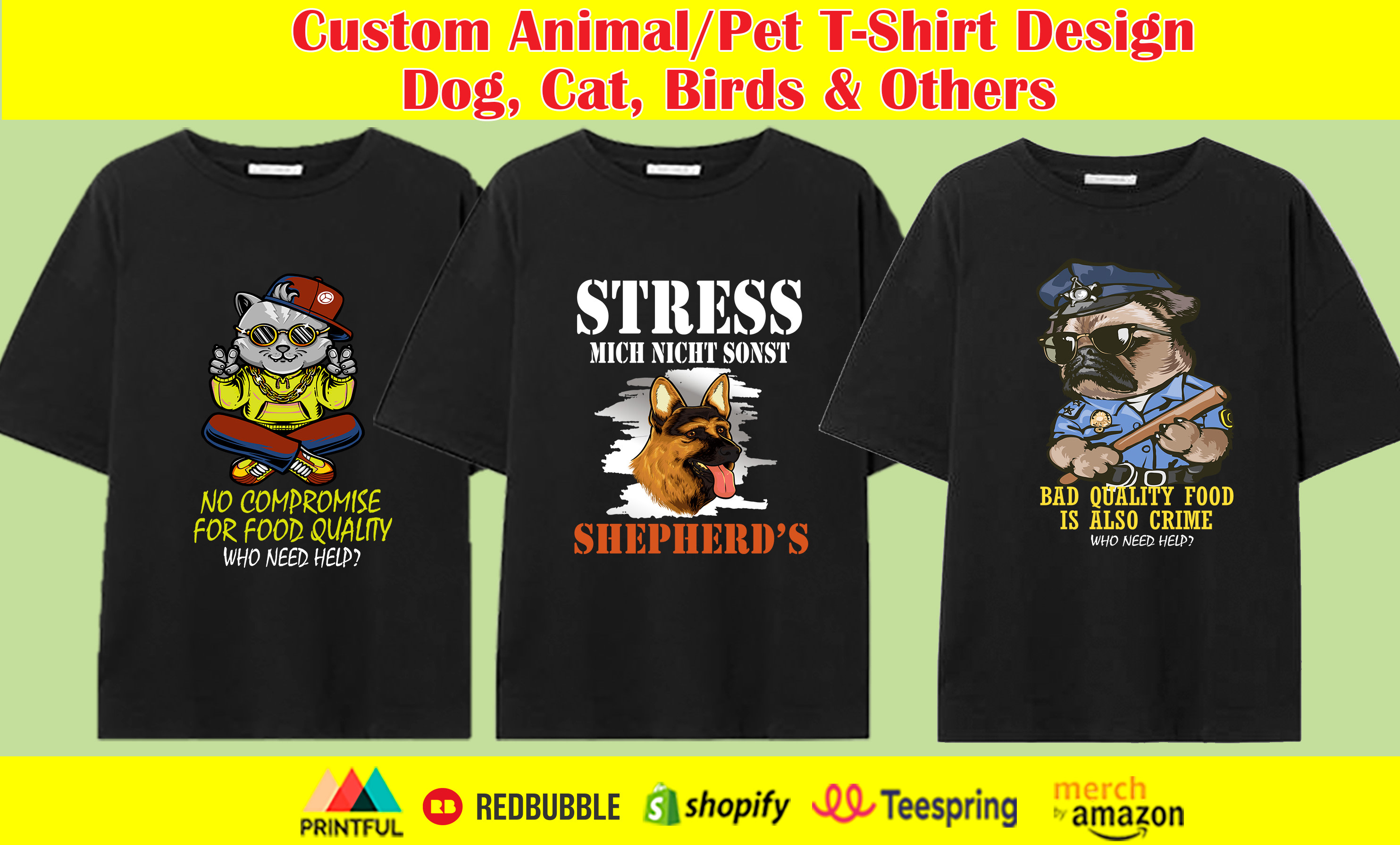 Do custom dog and cat t shirt design like dogs cats by Majid1128