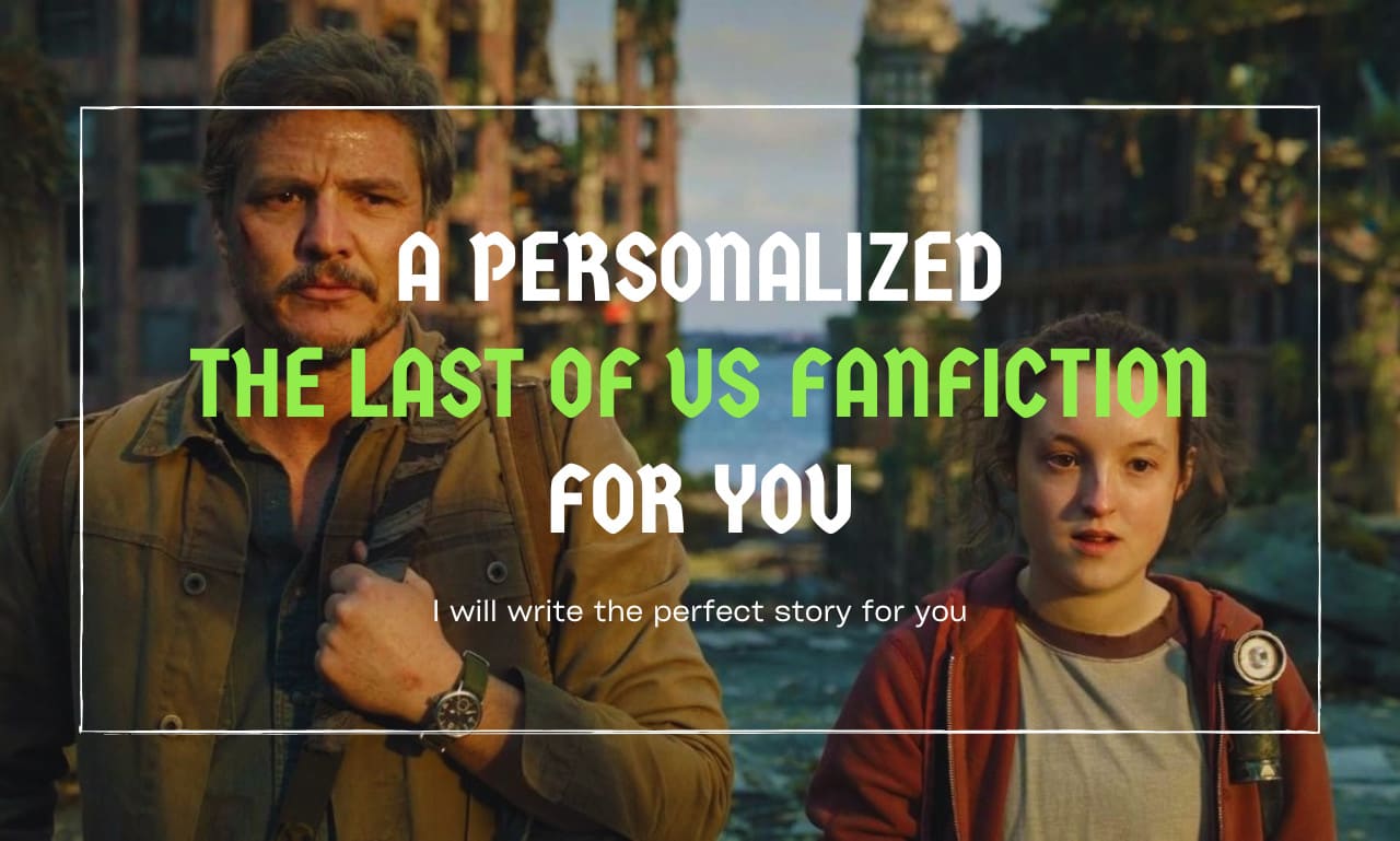 Craft the perfect the last of us fanfiction for you by Silvanabinder |  Fiverr