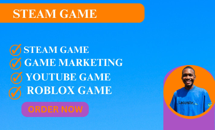 I will do game marketing, steam game, Roblox game, pc game