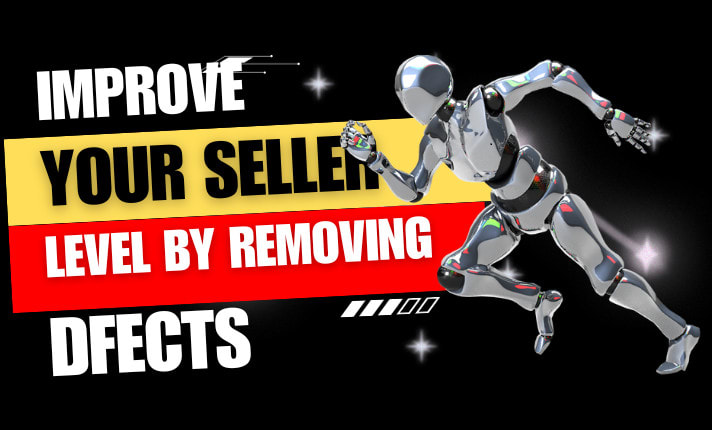 Improve your  seller level by removing defect by Afsaumam