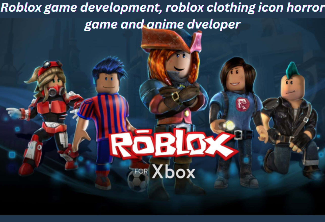 Do roblox game clothing icon horror game creation map script anime  development