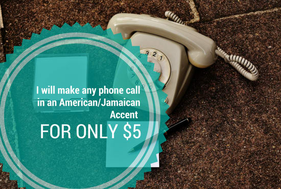 Make Any Phone Call In An American Or Jamaican Accent By Sidoney Fiverr