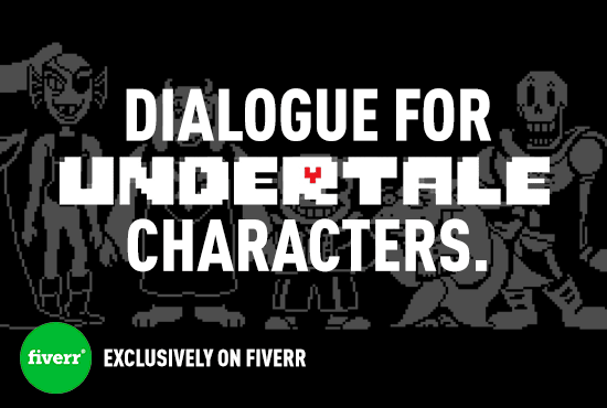Write Dialogue For Undertale Characters By Speedy3b