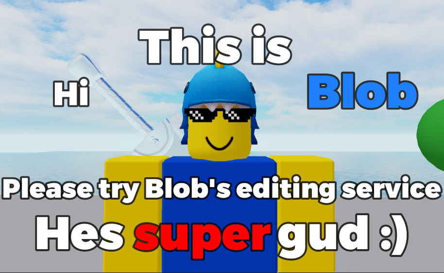 Edit your roblox video to make it better with memes by Blobrvg