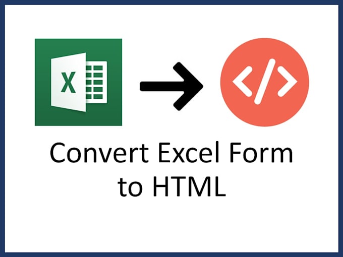 Convert your excel form to html format by Curtinti | Fiverr