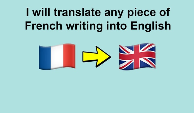 Translate Any Piece Of French Writing Into English By Glevanzin