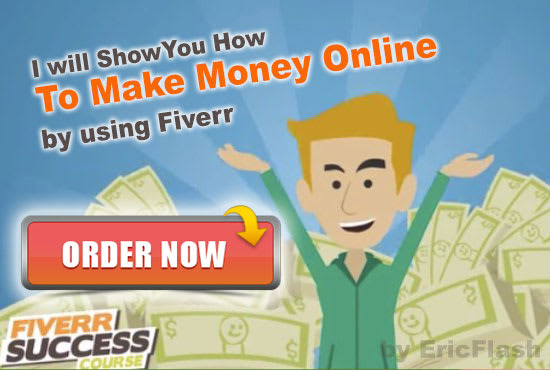 show you how to make money online by using fiverr