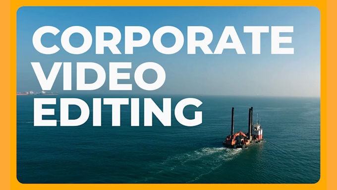 I will edit a high end corporate video for your company