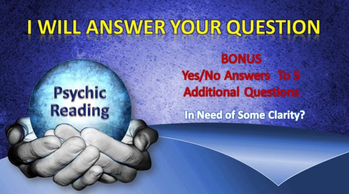 Provide 1 Question Psychic Reading And 5 Yes Or No Answers By