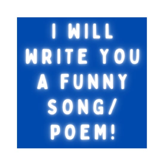 Write you a funny poem or song by Jackmaster569 Fiverr