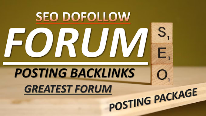 do 60 unique forum posting dofollow SEO backlinks
