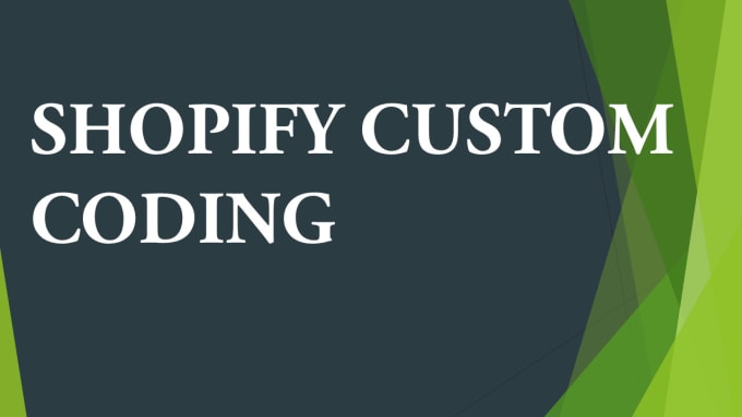 do custom shopify coding for your store