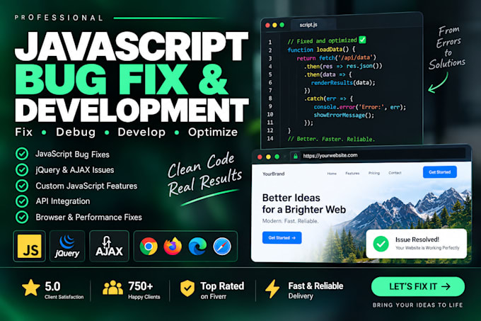 be your javascript developer, fix javascript bugs, jquery and ajax