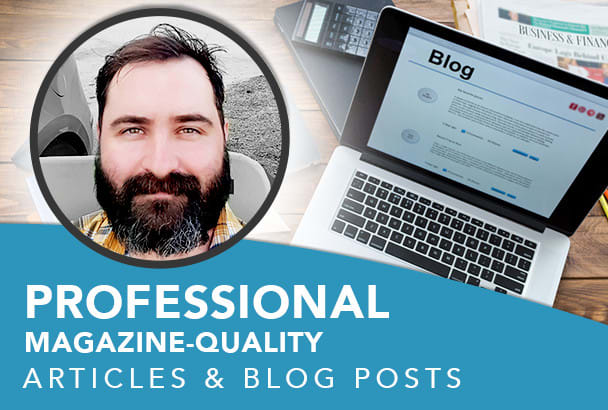 write magazine quality articles and blog posts for your business