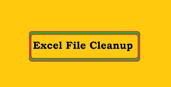 cleanup your excel file