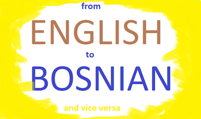 Translate From English To Bosnian Serbian Croatian By Senail