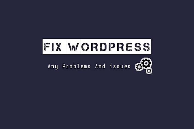 fix any wordpress issues, bugs within 24 hours