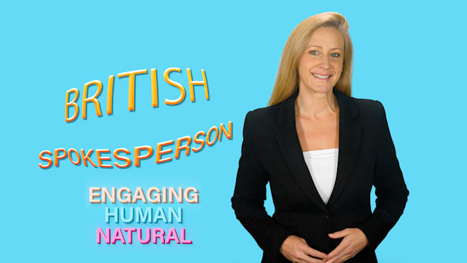be your british spokesperson for video or vsl