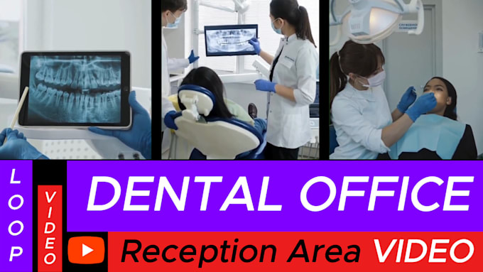 create loop video for dental clinic reception waiting areas for dentists