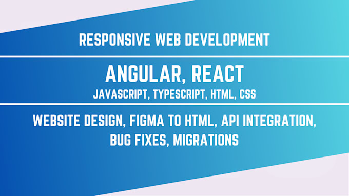 develop responsive and scalable angular, react web applications