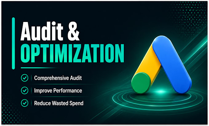audit and optimize google ads campaign for better performance