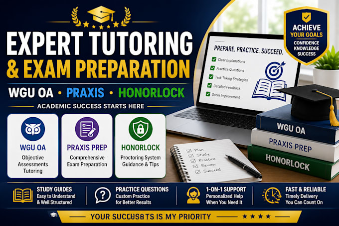 handle wgu oa, honorlock, and praxis