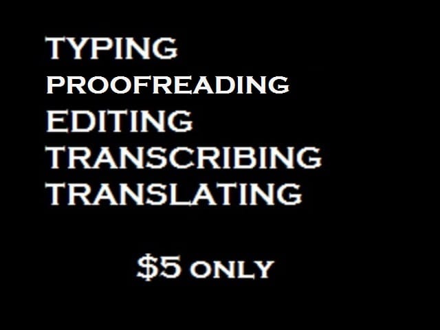 type 3000 words in an hour I will also do transcriptions