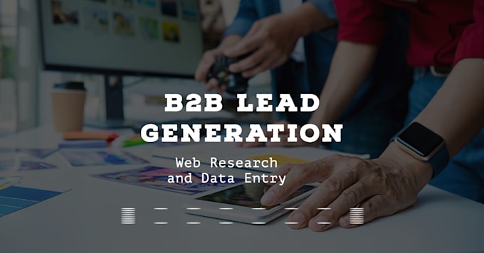 do b2b lead generation and perfect data entry