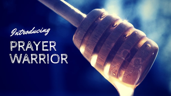 be your prayer warrior and partner