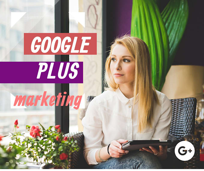 Do google plus marketing for your business by Evaoshafi Fiverr