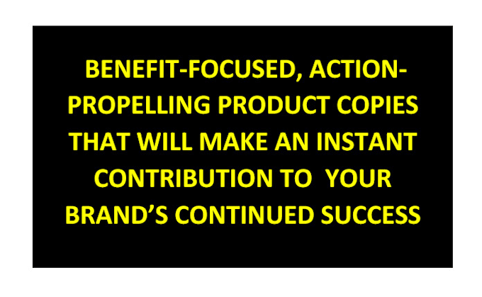 craft out positive, benefit focused copy that will boost sales