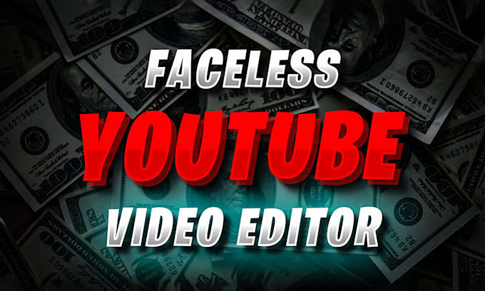 be your faceless youtube video editor