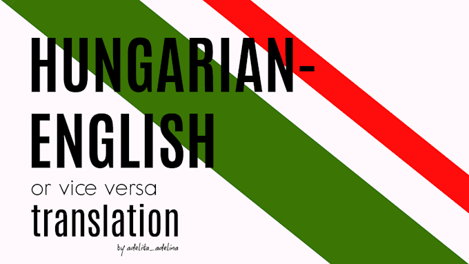 Natively Translate Hungarian To English Or Vice Versa By Adelita Adelina
