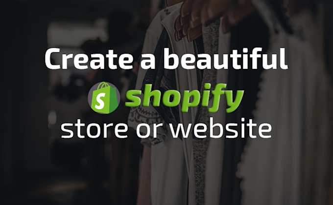 create a beautiful shopify store or website