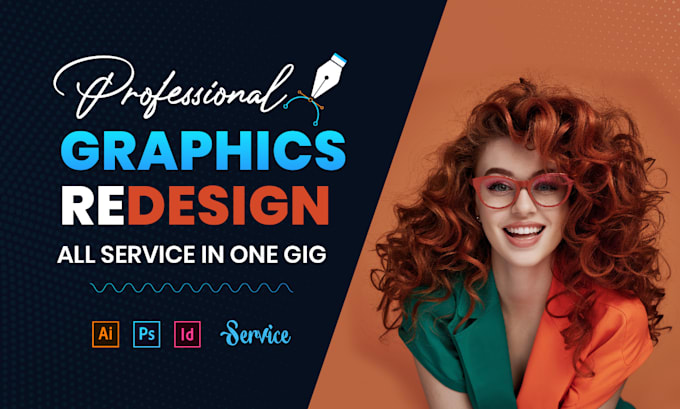 any custom graphic design and redesign services, fast delivery