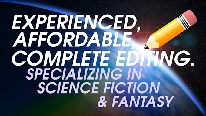 be your professional editor for a science fiction or fantasy novel