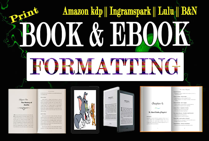book formatting for amazon kdp paperback, ingramspark, lulu, kindle, epub, ebook