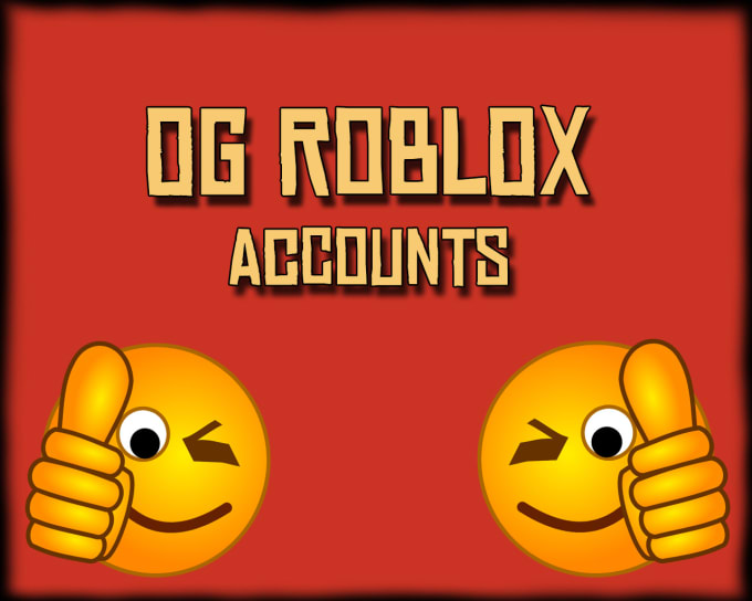 Get You A Og Account On Roblox By Lanno12