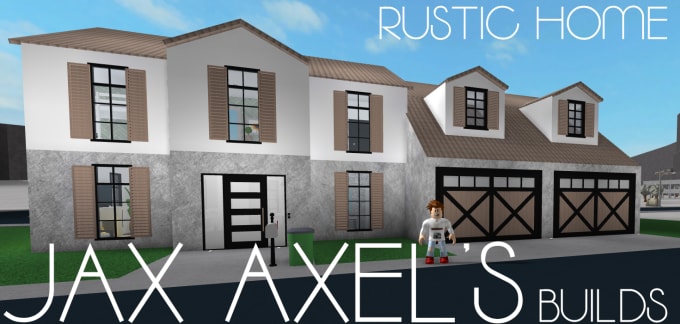 Build A Home For You In Welcome To Bloxburg By Jax Axel