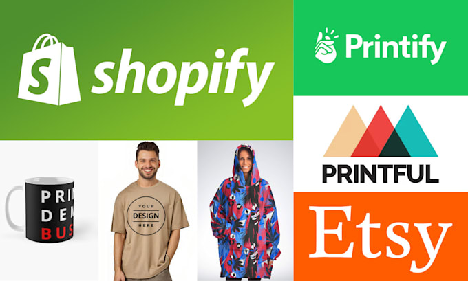 build a shopify print on demand shop or store with printful, printify, etsy