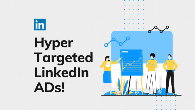 Hire a freelancer to setup hyper targeted linkedin ads for your business